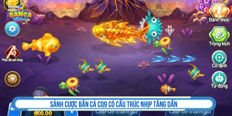 Bắn Cá CQ9 - Đọc Nhịp Bàn Trước Khi Tăng Đạn Bắn cá CQ9 có cấu trúc nhịp bàn tăng dần