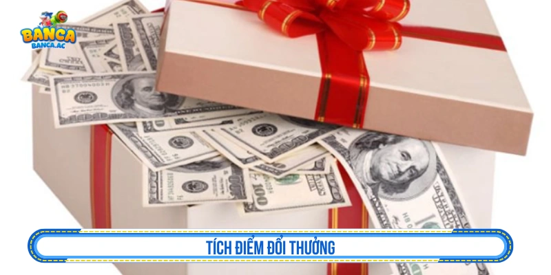 Tích Điểm Đổi Thưởng - Đổi Quà Theo Mốc Sao Cho Tỉnh Táo Tích điểm đổi thưởng